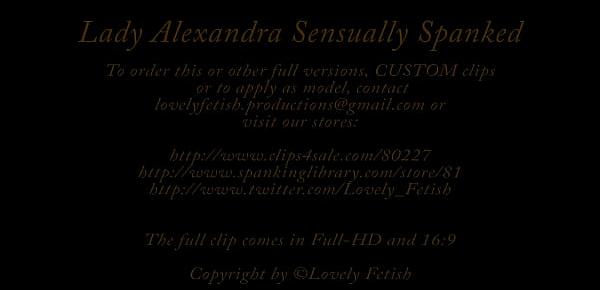  Clip 42La Lady Alexandra‘s Sensual Spanking - DS - Full Version Sale $14